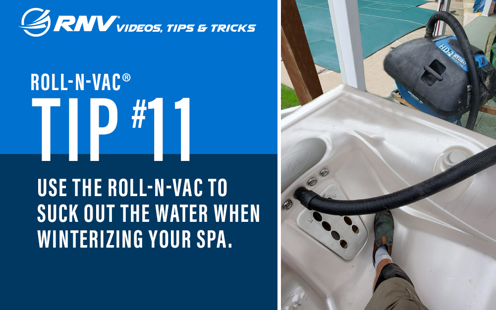 Use the Roll-n-Vac to winterize your spa