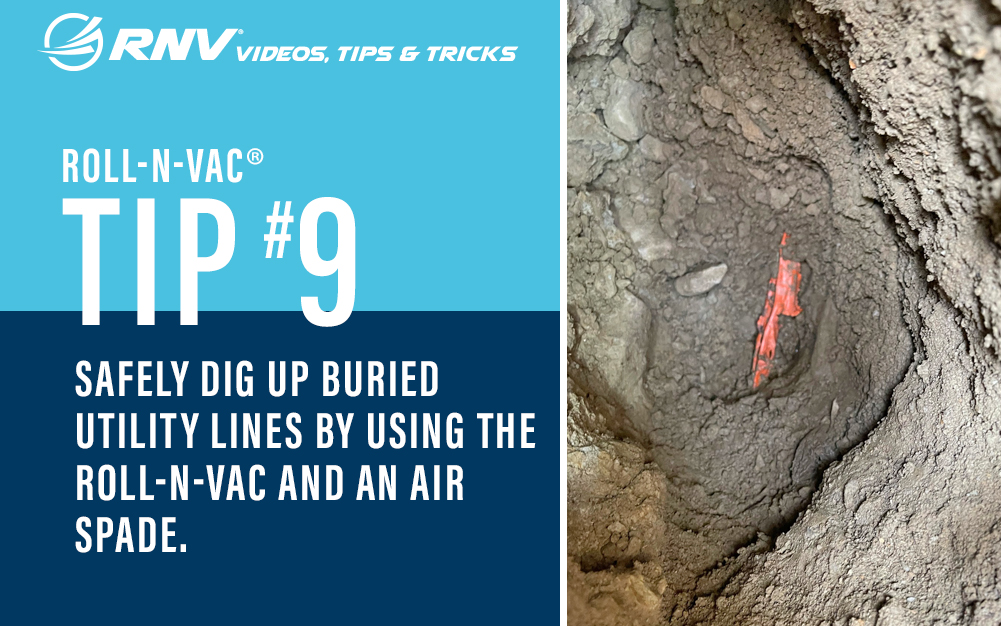 Roll-n-vac Tip #9 Safely dig up buried utility lines by using the Roll-n-vac and an air spade
